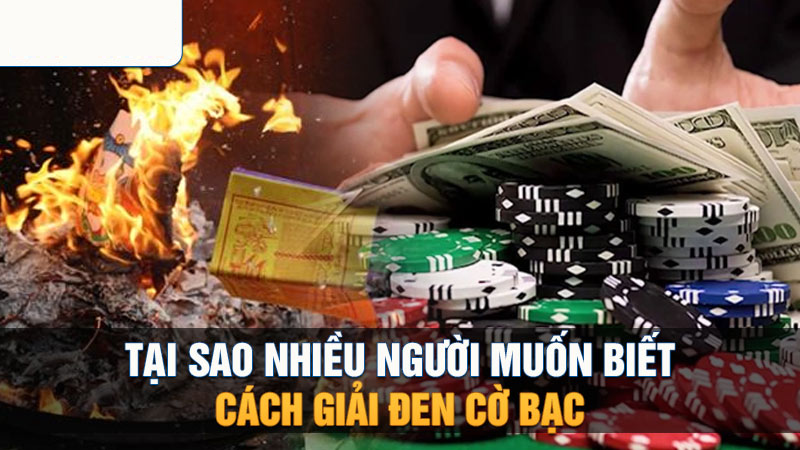 tại sao nhiều người muốn giải đen trong cờ bạc