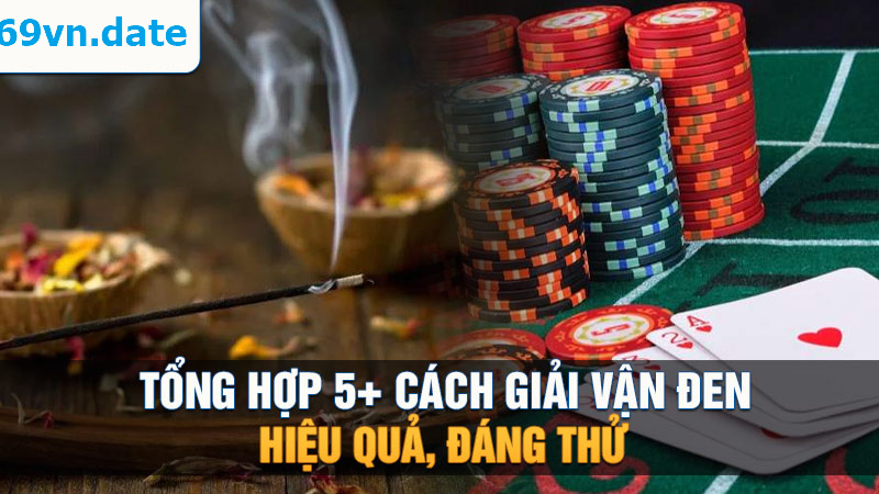 tổng hợp 5 cách giải vận đen hiệu quả từ 69vn